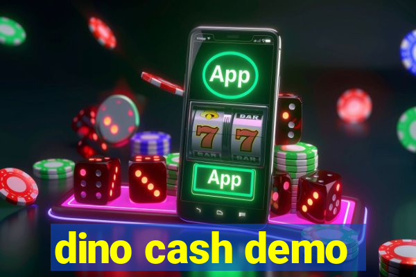 dino cash demo